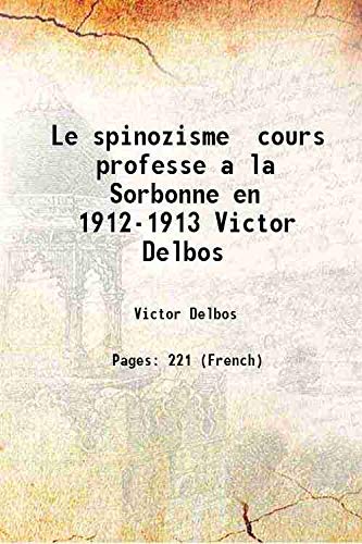 Beispielbild fr Le spinozisme cours professe a la Sorbonne en 1912-1913 Victor Delbos 1916 zum Verkauf von Books Puddle