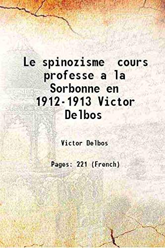 Stock image for Le spinozisme cours professe a la Sorbonne en 1912-1913 Victor Delbos 1916 for sale by Books Puddle