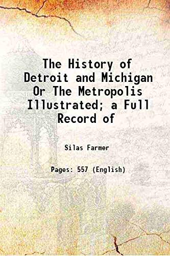 Stock image for The History of Detroit and Michigan Or The Metropolis Illustrated; a Full Record of 1889 for sale by Books Puddle