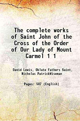 Beispielbild fr The complete works of Saint John of the Cross of the Order of Our Lady of Mount Carmel Volume 1 1864 zum Verkauf von Books Puddle