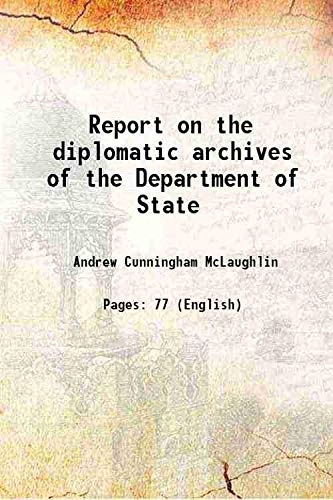 Imagen de archivo de Report on the diplomatic archives of the Department of State 1906 a la venta por Books Puddle