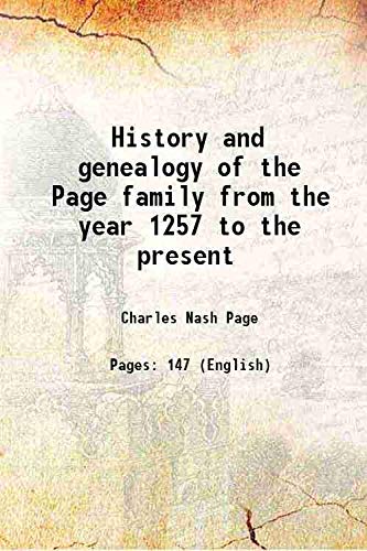 Imagen de archivo de History and genealogy of the Page family from the year 1257 to the present 1911 a la venta por Books Puddle