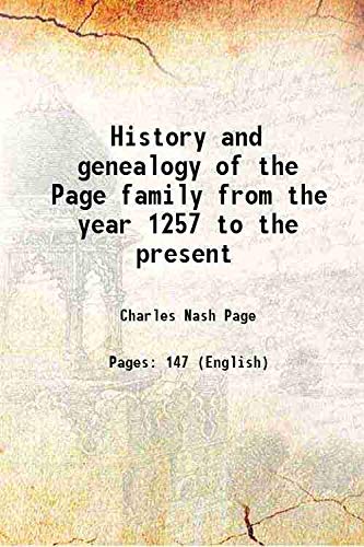 9789333442084: History and genealogy of the Page family from the year 1257 to the present 1911