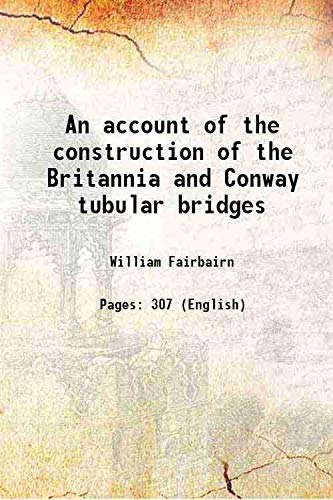9789333443265: An account of the construction of the Britannia and Conway tubular bridges 1849