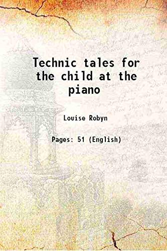 9789333443746: Technic tales for the child at the piano 1936