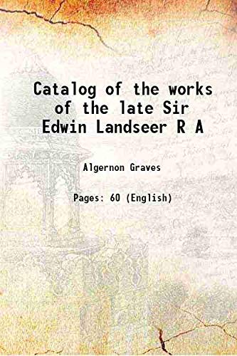 9789333444309: Catalogue of the works of the late Sir Edwin Landseer