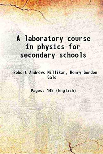 Stock image for A laboratory course in physics for secondary schools 1906 for sale by Books Puddle