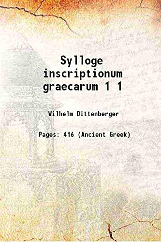 9789333444644: Sylloge inscriptionum graecarum Volume 1 1883