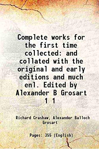 Stock image for Complete works for the first time collected and collated with the original and early editions and much enl. Edited by Alexander B Grosart Volume 1 1868 for sale by Books Puddle