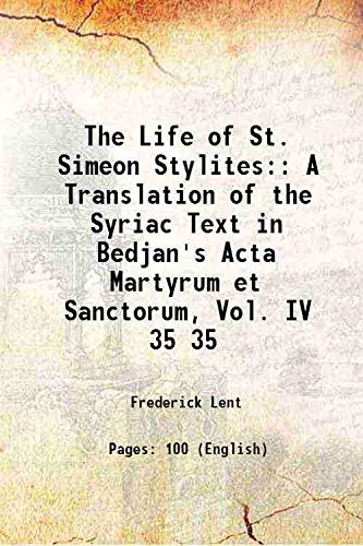 Beispielbild fr The Life of St. Simeon Stylites: A Translation of the Syriac Text in Bedjan's Acta Martyrum et Sanctorum, Vol. IV Volume 35 1915 zum Verkauf von Books Puddle