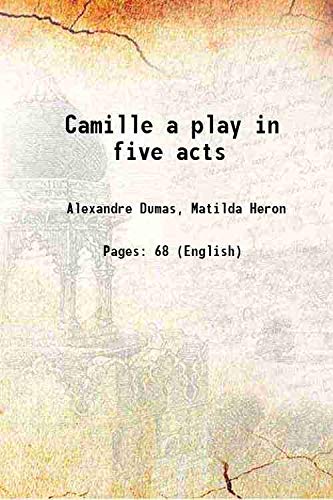 9789333445429: Camille a play in five acts 1856