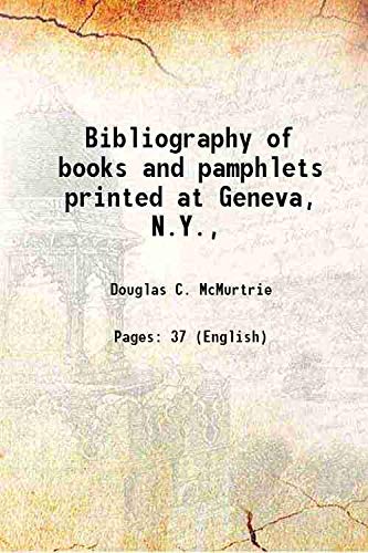 Imagen de archivo de Bibliography of books and pamphlets printed at Geneva, N.Y., 1935 a la venta por Books Puddle