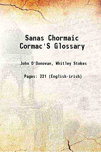 Imagen de archivo de Sanas Chormaic Cormac'S Glossary 1868 a la venta por Books Puddle