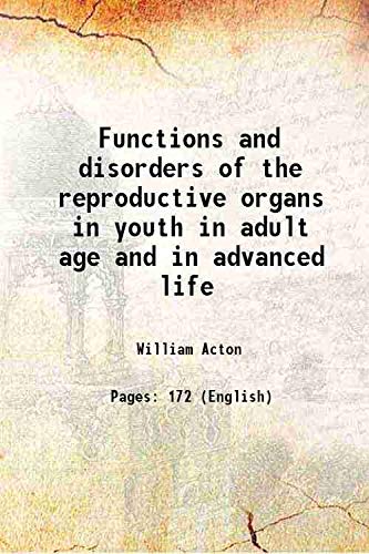 Beispielbild fr Functions and disorders of the reproductive organs in youth in adult age and in advanced life 1858 zum Verkauf von Books Puddle