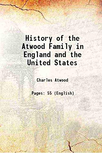 Stock image for History of the Atwood Family in England and the United States 1888 for sale by Books Puddle