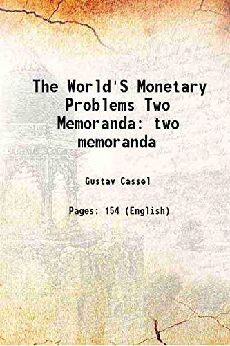 Beispielbild fr The World'S Monetary Problems Two Memoranda two memoranda 1921 zum Verkauf von Books Puddle