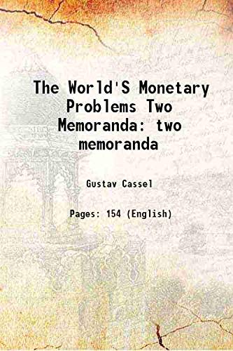 Imagen de archivo de The World'S Monetary Problems Two Memoranda two memoranda 1921 a la venta por Books Puddle