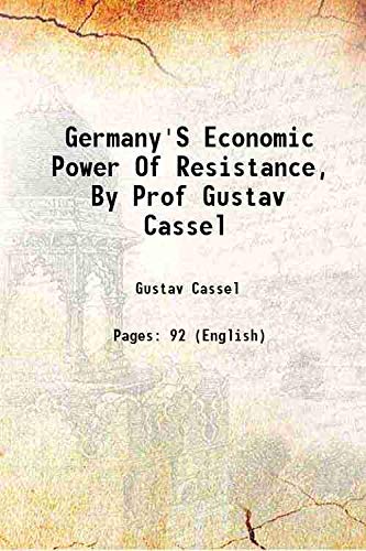 Beispielbild fr Germany'S Economic Power Of Resistance, By Prof Gustav Cassel 1916 zum Verkauf von Books Puddle
