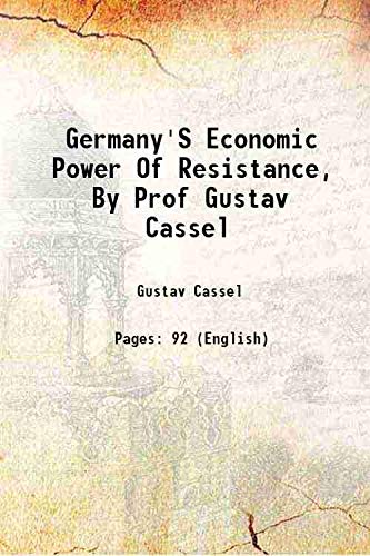 Imagen de archivo de Germany'S Economic Power Of Resistance, By Prof Gustav Cassel 1916 a la venta por Books Puddle