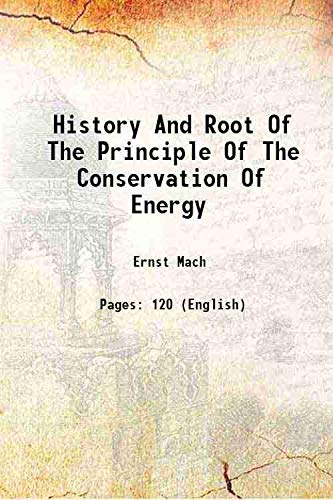 Beispielbild fr History And Root Of The Principle Of The Conservation Of Energy 1911 zum Verkauf von Books Puddle