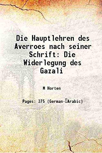 Stock image for Die Hauptlehren des Averroes nach seiner Schrift Die Widerlegung des Gazali 1913 for sale by Books Puddle