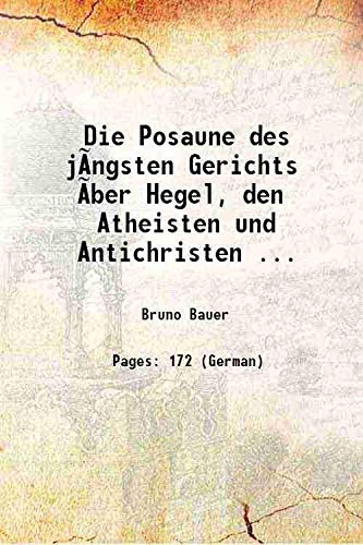 Imagen de archivo de Die Posaune des j?ngsten Gerichts ?ber Hegel, den Atheisten und Antichristen . 1841 a la venta por Books Puddle