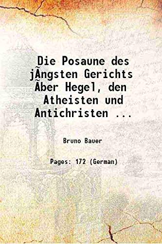 Stock image for Die Posaune des j?ngsten Gerichts ?ber Hegel, den Atheisten und Antichristen . 1841 for sale by Books Puddle