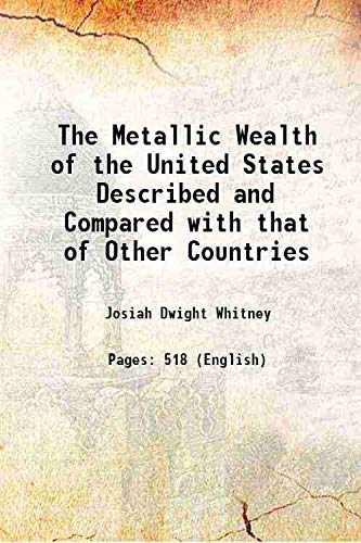 Imagen de archivo de The Metallic Wealth of the United States Described and Compared with that of Other Countries 1854 a la venta por Books Puddle