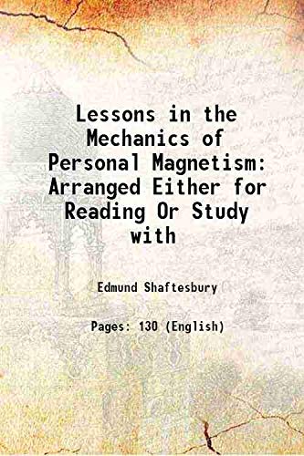 Beispielbild fr Lessons in the Mechanics of Personal Magnetism Arranged Either for Reading Or Study with 1888 zum Verkauf von Books Puddle