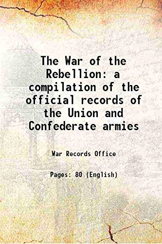 Imagen de archivo de The War of the Rebellion a compilation of the official records of the Union and Confederate armies a la venta por Books Puddle