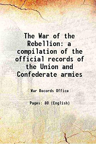 Stock image for The War of the Rebellion a compilation of the official records of the Union and Confederate armies for sale by Books Puddle