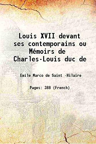 Stock image for Louis XVII devant ses contemporains ou M?moirs de Charles-Louis duc de 1834 for sale by Books Puddle