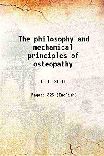 Beispielbild fr The philosophy and mechanical principles of osteopathy 1902 zum Verkauf von Books Puddle