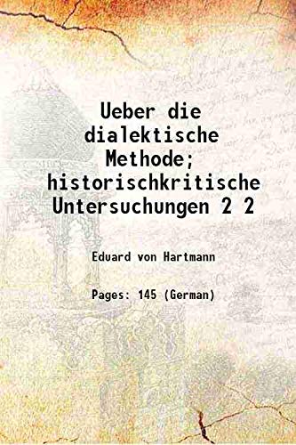 Stock image for Ueber die dialektische Methode; historischkritische Untersuchungen Volume 2 1910 for sale by Books Puddle
