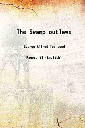Beispielbild fr The Swamp outlaws 1872 zum Verkauf von Books Puddle
