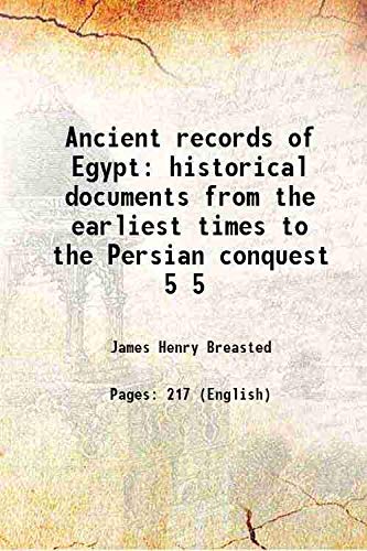Imagen de archivo de Ancient records of Egypt historical documents from the earliest times to the Persian conquest Volume 5 1906 a la venta por Books Puddle