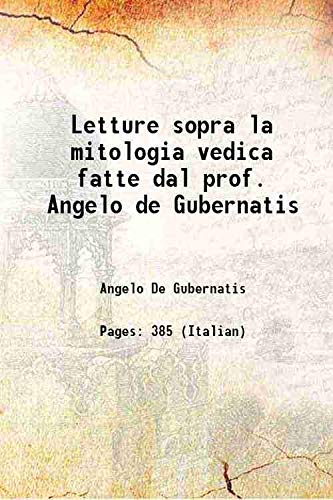 Imagen de archivo de Letture sopra la mitologia vedica fatte dal prof. Angelo de Gubernatis 1874 a la venta por Books Puddle