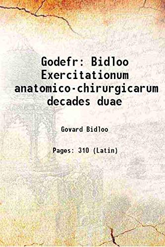 Imagen de archivo de Godefr Bidloo Exercitationum anatomico-chirurgicarum decades duae 1708 a la venta por Books Puddle