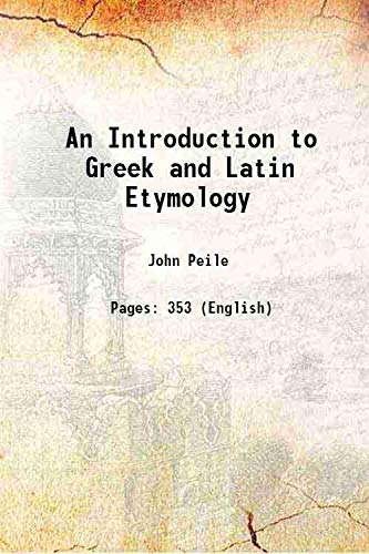 Beispielbild fr An Introduction to Greek and Latin Etymology 1869 zum Verkauf von Books Puddle