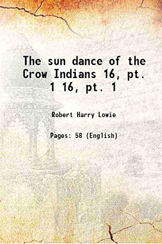 Stock image for The sun dance of the Crow Indians Volume 16, pt. 1 1915 for sale by Books Puddle