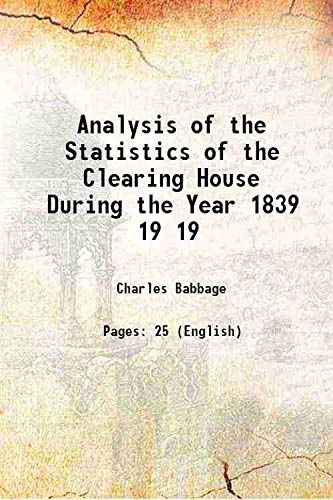 Stock image for Analysis of the Statistics of the Clearing House During the Year 1839 Volume 19 1856 for sale by Books Puddle