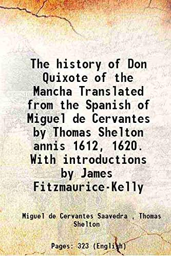 Stock image for The history of Don Quixote of the Mancha Translated from the Spanish of Miguel de Cervantes by Thomas Shelton annis 1612, 1620. With introductions by James Fitzmaurice-Kelly 1896 for sale by Books Puddle