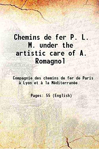 Stock image for Chemins de fer P. L. M. under the artistic care of A. Romagnol for sale by Books Puddle