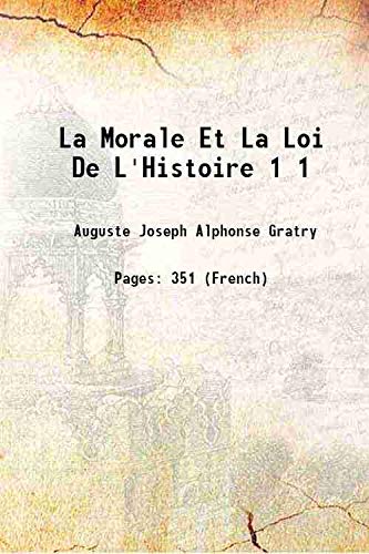 Imagen de archivo de La Morale Et La Loi De L'Histoire Volume 1 1909 a la venta por Books Puddle