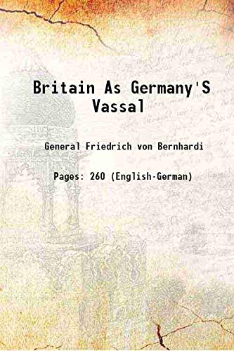 Stock image for Britain As Germany'S Vassal 1914 for sale by Books Puddle