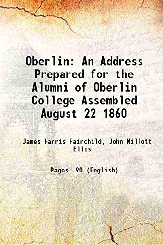 Imagen de archivo de Oberlin An Address Prepared for the Alumni of Oberlin College Assembled August 22 1860 1871 a la venta por Books Puddle