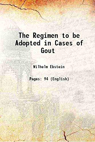 Stock image for The Regimen to be Adopted in Cases of Gout 1885 for sale by Books Puddle