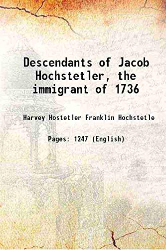 Stock image for Descendants of Jacob Hochstetler The immigrant of 1736 1912 for sale by Books Puddle