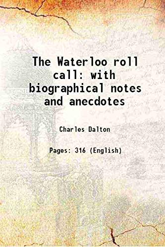 Imagen de archivo de The Waterloo roll call with biographical notes and anecdotes a la venta por Books Puddle