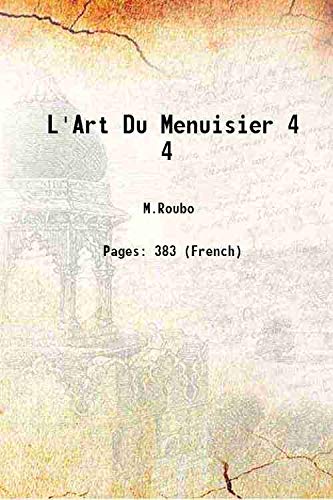 Beispielbild fr L'Art Du Menuisier Volume 4 1769 zum Verkauf von Books Puddle